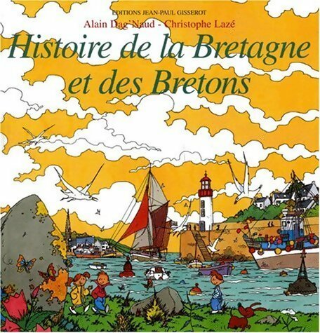 Histoire de la Bretagne et des Bretons - Alain Dag'naud -  Gisserot GF - Livre