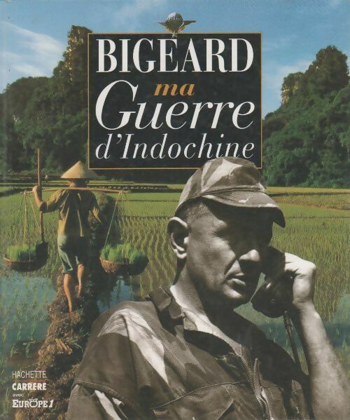 Ma guerre d'Indochine - Marcel Bigeard -  Hachette GF - Livre