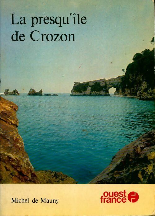 La presqu'île de Crozon - Michel De Mauny -  Ouest France GF - Livre