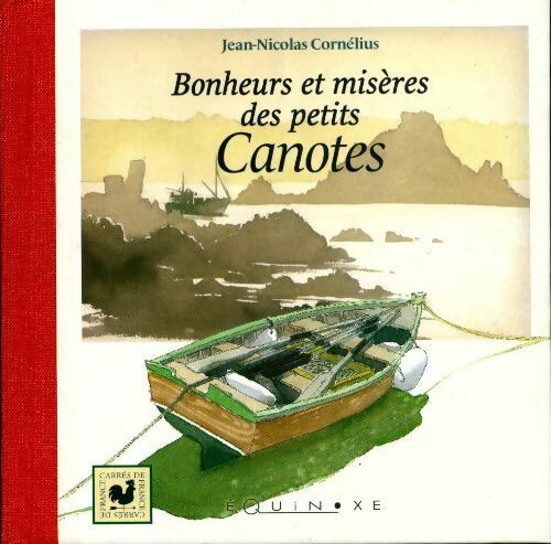 Bonheurs et misères des petits canotes - Jean-Nicolas Cornélius -  Carrés de France - Livre