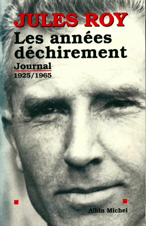Les années déchirement - Jules Roy -  Albin Michel GF - Livre