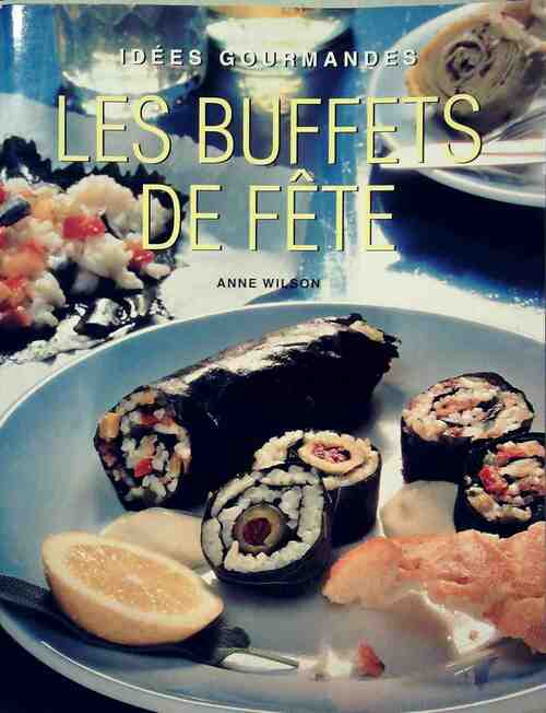 Les buffets de fête - Anne Wilson -  Idées gourmandes - Livre