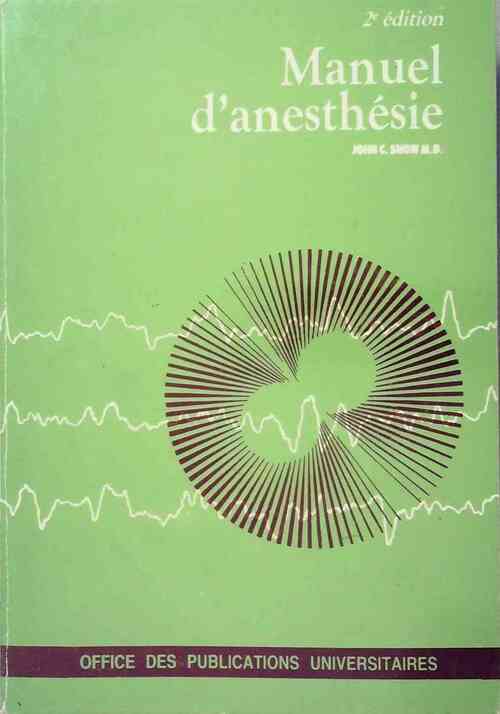 Manuel d'anesthésie - John C. Snow -  Spirales - Livre