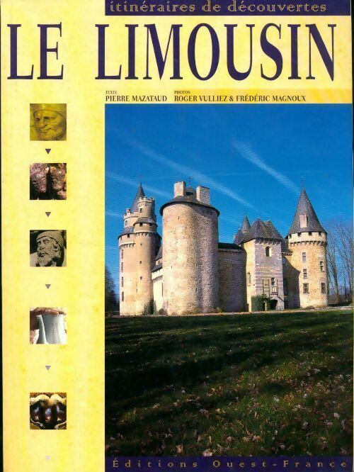 Le Limousin - Pierre Mazataud -  Itinéraires de découvertes - Livre