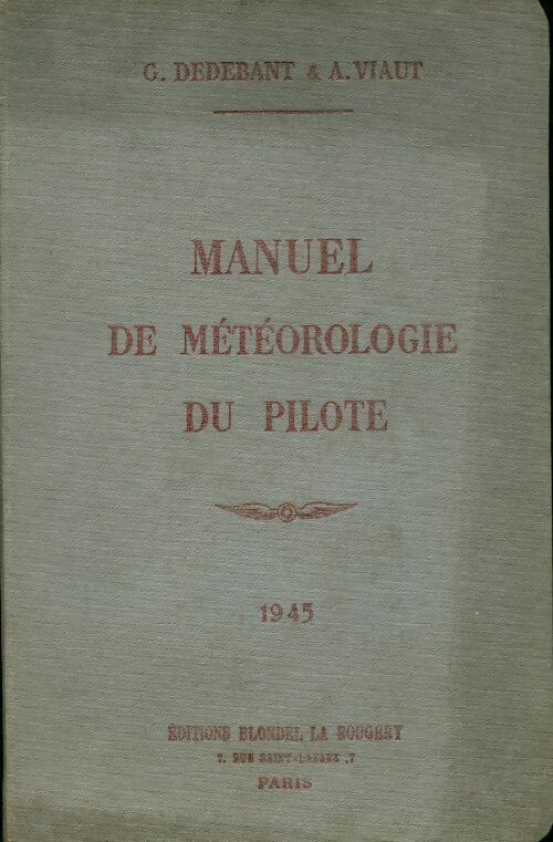 Manuel de météorologie du pilote - G. Dedebant -  Blondel GF - Livre