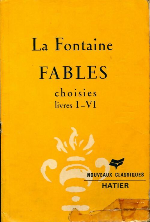 Fables choisies Tome I : Livres 1 à 6 - Jean De La Fontaine -  Classiques Hatier - Livre