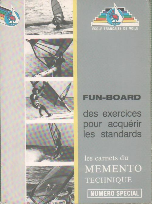 Fun-board. Exercices pour acquérir les standards - Jacques Saury -  Ecole française de voile GF - Livre