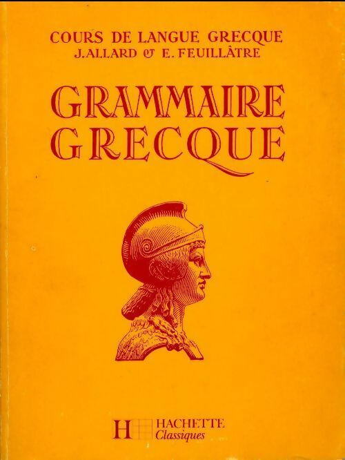 Grammaire grecque - J. Allard -  Hachette classiques - Livre