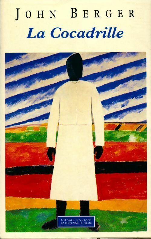 La cocadrille - John Berger -  Champ Vallon GF - Livre