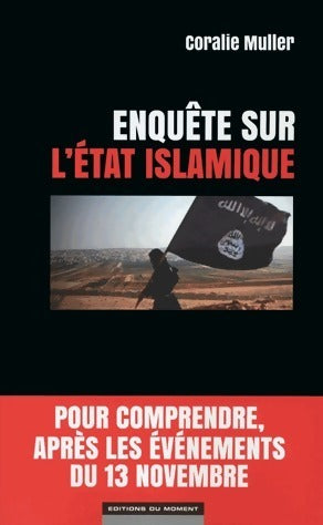 Enquête sur l'état islamique - Coralie Muller -  Moment GF - Livre