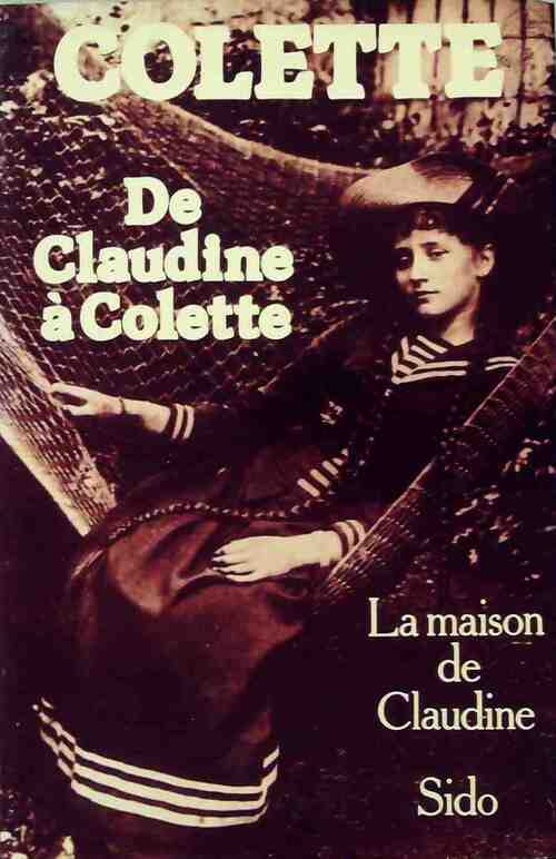 La maison de Claudine / Sido - Colette -  France Loisirs GF - Livre