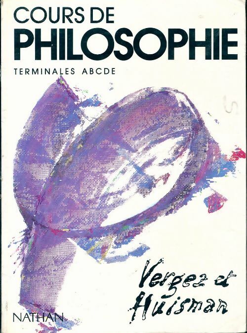 Cours de philosophie Terminale A,B,C,D,E - André Vergez -  Nathan GF - Livre