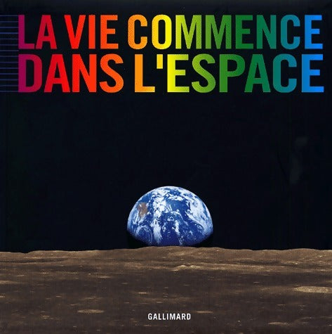La vie commence dans l'espace - Pierre Brisson -  Gallimard GF - Livre