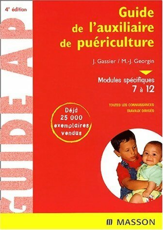 Guide de l?auxiliaire de puériculture. Modules spécifiques 7 à 12 - J. Gassier -  Guide AP - Livre