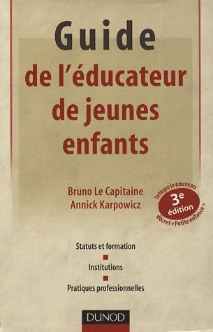 Guide de l'éducateur de jeunes enfants - Bruno Le Capitaine -  Dunod GF - Livre