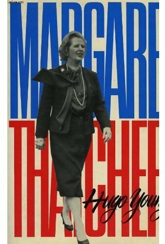 Margaret Thatcher - Hugo Young -  La manufacture GF - Livre