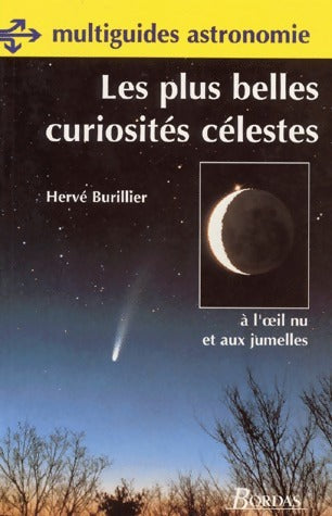 Les plus belles curiosités célestes à l??il nu et aux jumelles - Hervé Burillier -  Multiguides astronomie - Livre