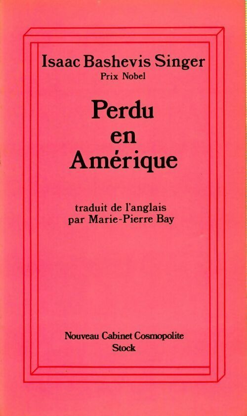 Perdu en amérique - Isaac Bashevis Singer -  Nouveau cabinet cosmopolite - Livre