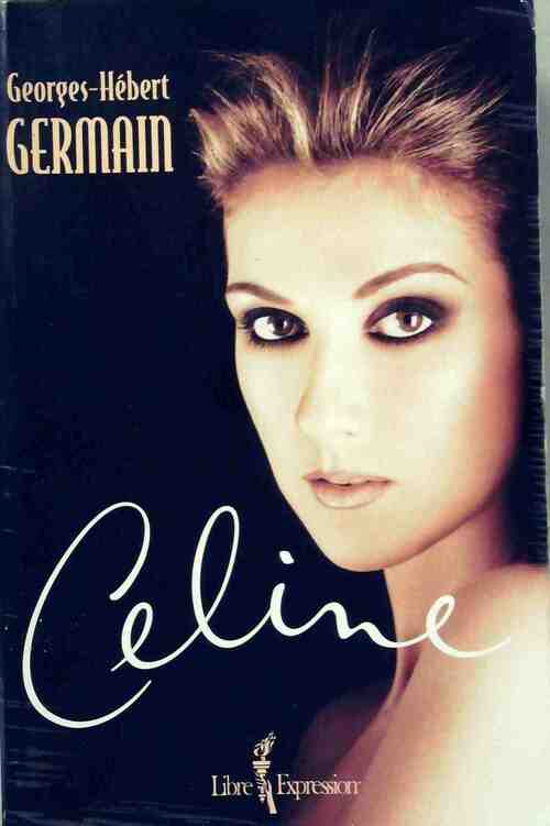 Céline - Georges-Hébert Germain -  Libre expression GF - Livre