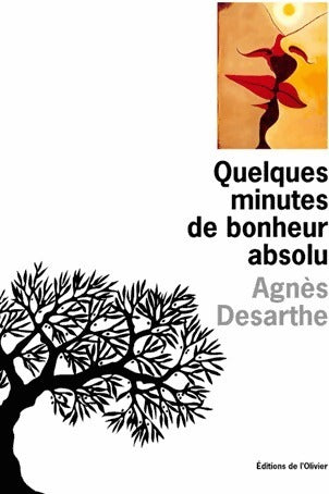 Quelques minutes de bonheur absolu - Agnès Desarthe -  Olivier GF - Livre