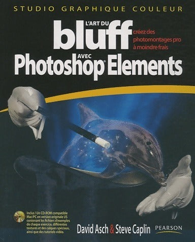 L'art du bluff avec photoshop elements - David Ash -  Pearson GF - Livre