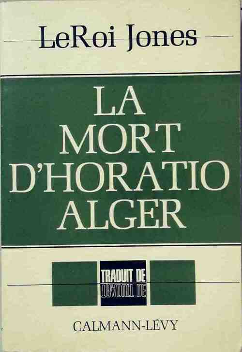 La mort d'Horatio Alger - LeRoi Jones -  Traduit de ... - Livre