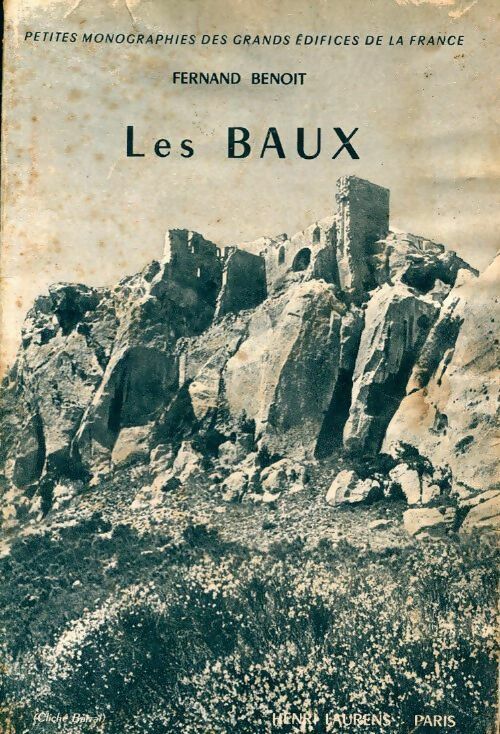 Les Baux - Fernand Benoit -  Petites monographies des grands édifices de la France - Livre