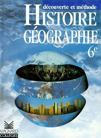 Histoire géographie 6e - Colette Leblanc -  Découverte et méthode - Livre