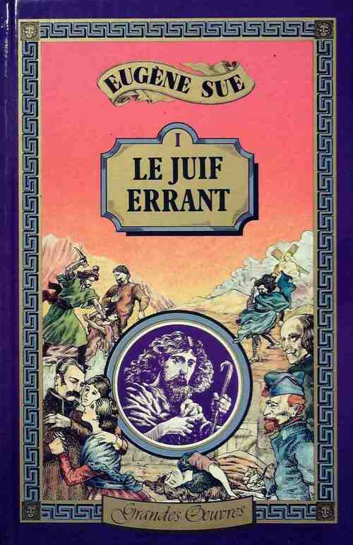 Le juif errant Tome I - Eugène Sue -  Grandes oeuvres - Livre