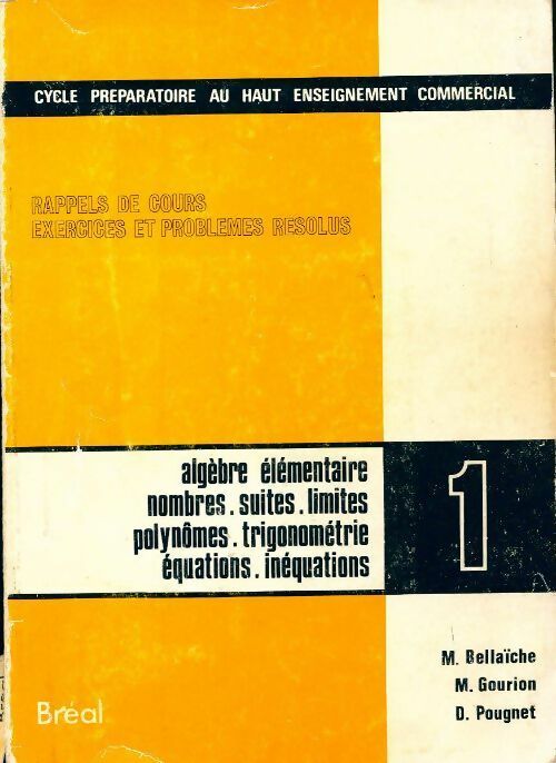 Mathématiques Tome I - M. Bellaiche -  Cycle préparatoire au haut enseignement commercial - Livre