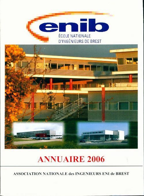 Enib Annuaire 2006 - Inconnu -  Association Nationale des Ingénieurs ENI de Brest - Livre
