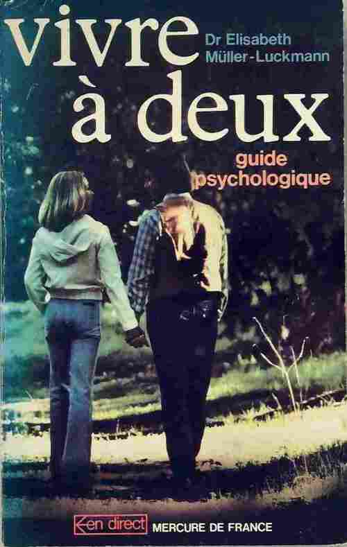 Vivre à deux. Guide psychologique - Elisabeth Muller-Luckmann -  En direct - Livre