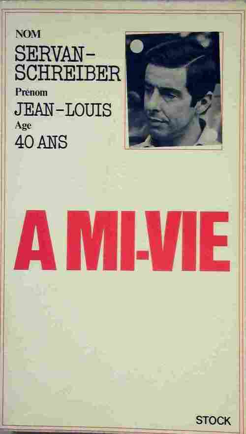 A mi-vie - Jean-Louis Servan-Schreiber -  Stock GF - Livre