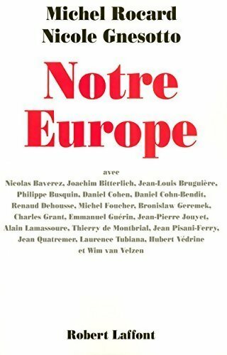 Notre Europe - Michel Rocard ; Nicole Gnesotto -  Laffont GF - Livre