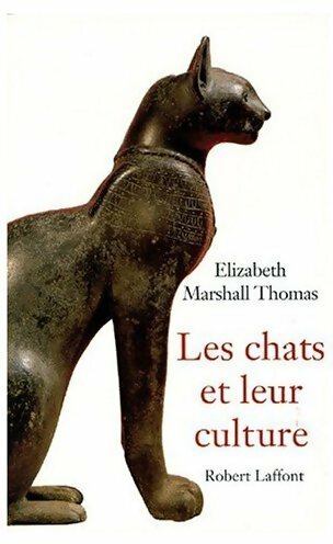 Les chats et leur culture - Elizabeth Marshall Thomas -  Laffont GF - Livre