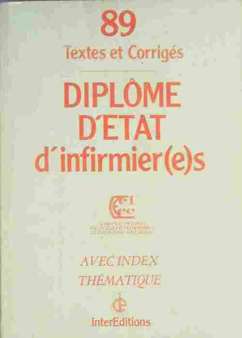 Diplôme d'état d'infirmier(e)s 1989. Textes et corrigés - Collectif -  Interéditions GF - Livre