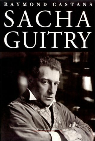 Sacha Guitry - Raymond Castans -  Fallois GF - Livre