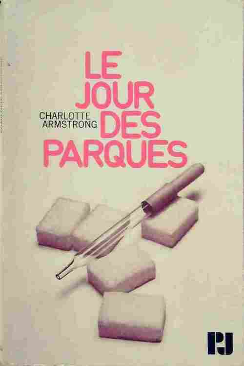 Le jour des Parques - Charlotte Armstrong -  P.J. - Livre