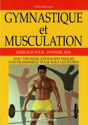 Gymnastique et musculation. Exercices pour poitrine et dos - Pierre Mazereau -  De Vecchi GF - Livre