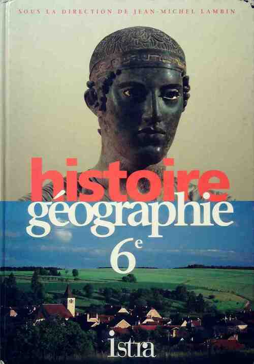 Histoire-géographie 6e - Jean-Michel Lambin -  Istra GF - Livre