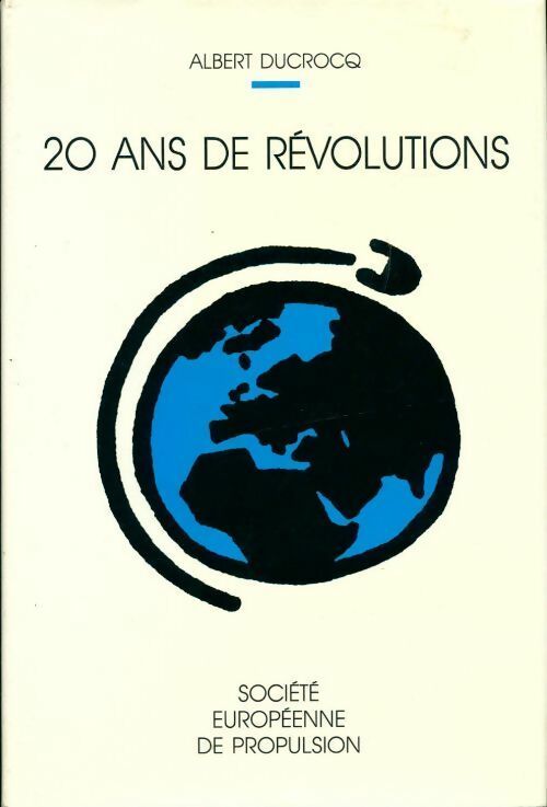 20 ans de révolutions - Albert Ducrocq -  SEP GF - Livre