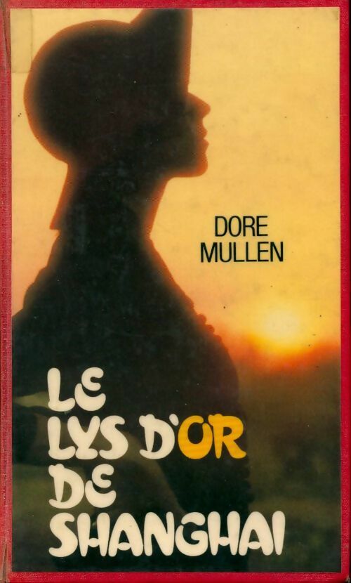 Le lys d'or de Shanghaï - Dore Mullen -  France Loisirs GF - Livre