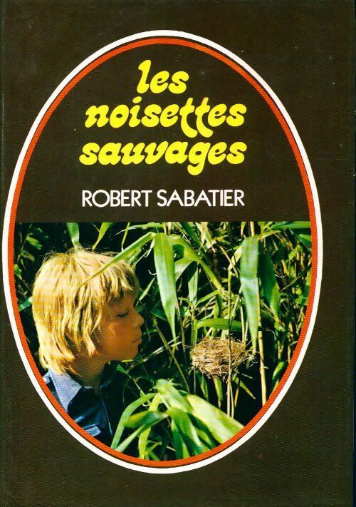 Les noisettes sauvages - Robert Sabatier -  France Loisirs GF - Livre