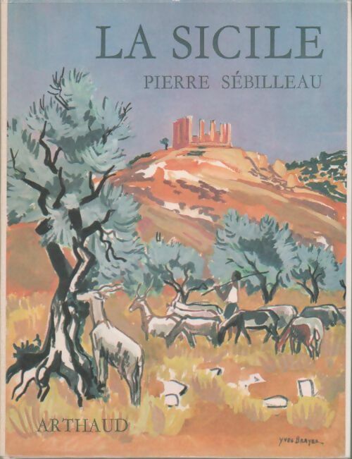 La Sicile - Pierre Sébilleau -  Les beaux pays - Livre