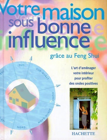 Votre maison sous bonne influence grâce au feng shui - Simon Brown -  Hachette GF - Livre