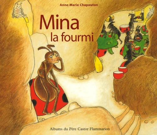 Mina la fourmi - Anne-Marie Chapouton -  Les albums du Père Castor - Livre