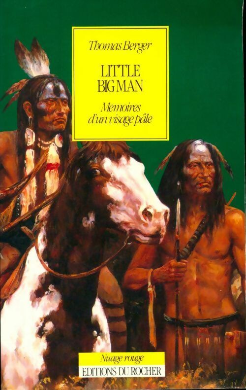 Mémoires d'un visage pâle. Little Big Man - Thomas Berger -  Nuage rouge - Livre