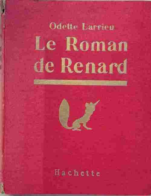 Le roman de renard - Odette Larrieu -  Hachette GF - Livre