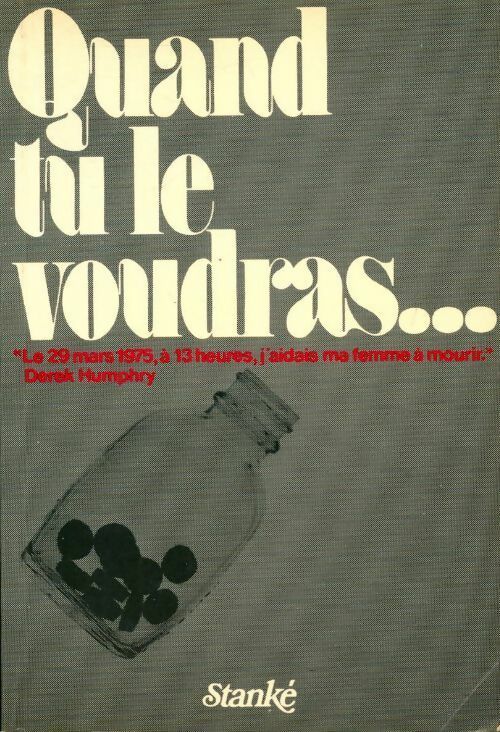 Quand tu le voudras... - Derek Humphry -  Stanké - Livre