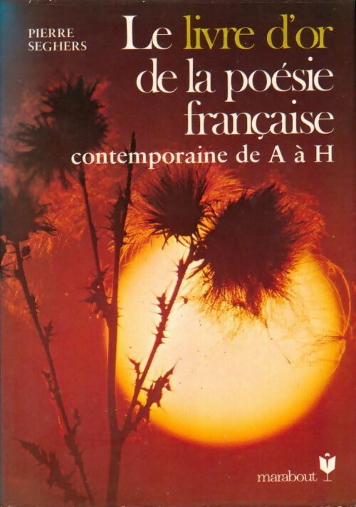 Le livre d'or de la poésie française contemporaine Tome I - Pierre Seghers -  Marabout GF - Livre